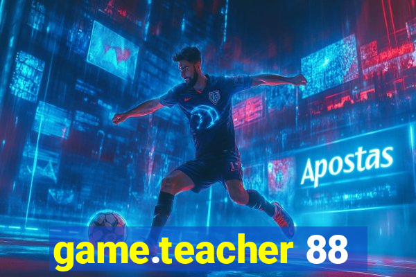 game.teacher 88